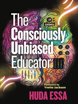 cover image of The Consciously Unbiased Educator